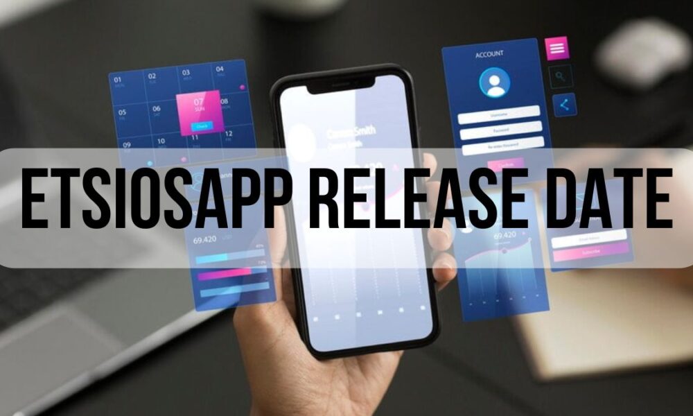 etsiosapp release date