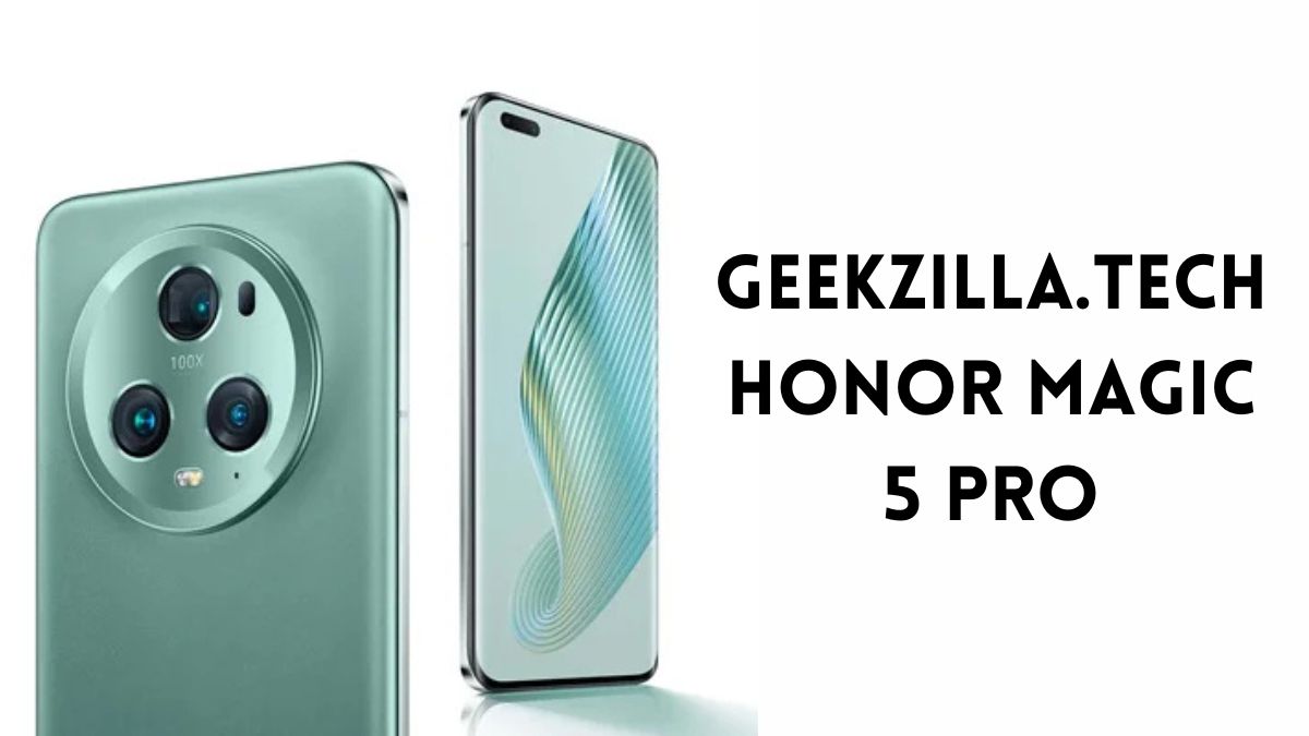 geekzilla.tech honor magic 5 pro